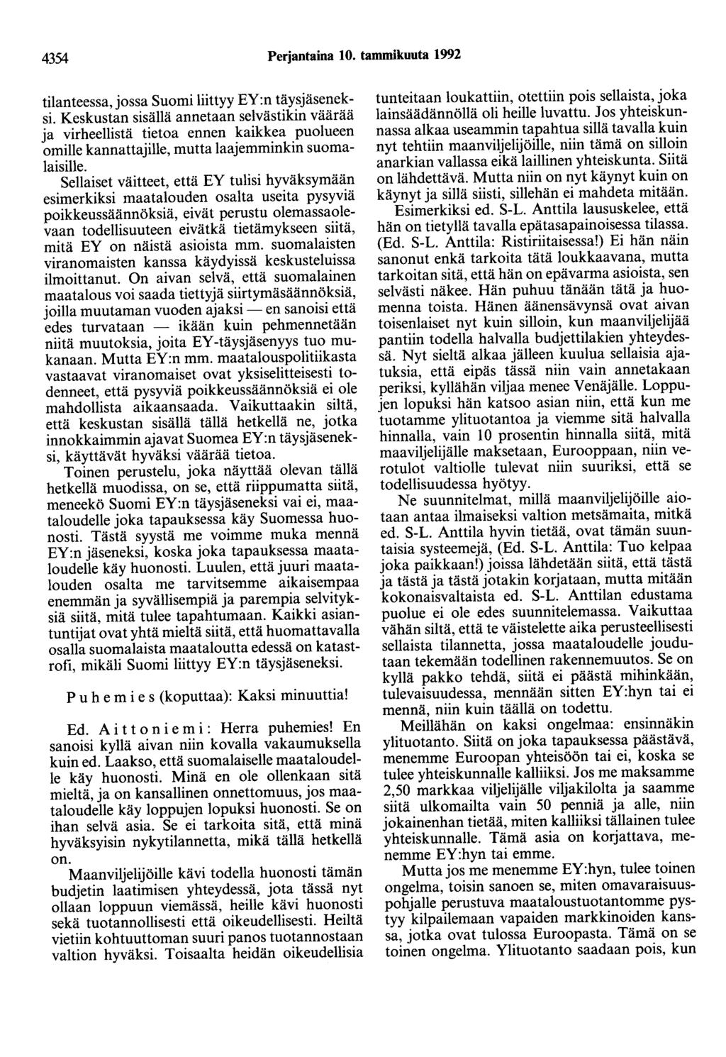 4354 Perjantaina 10. tammikuuta 1992 tilanteessa, jossa Suomi liittyy EY:n täysjäseneksi.
