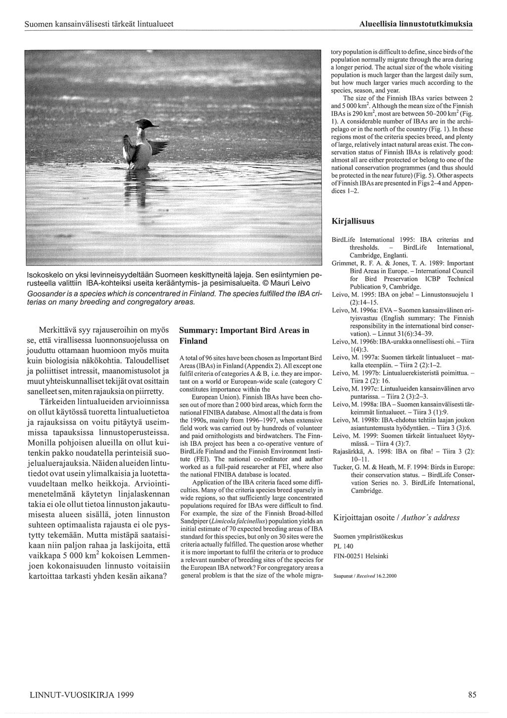 Suomen kansainvälisesti tärkeät lintualueet Alueellisia linnustotutkimuksia tory population is difficult to define, since birds ofthe population normally migrate through the area during a longer