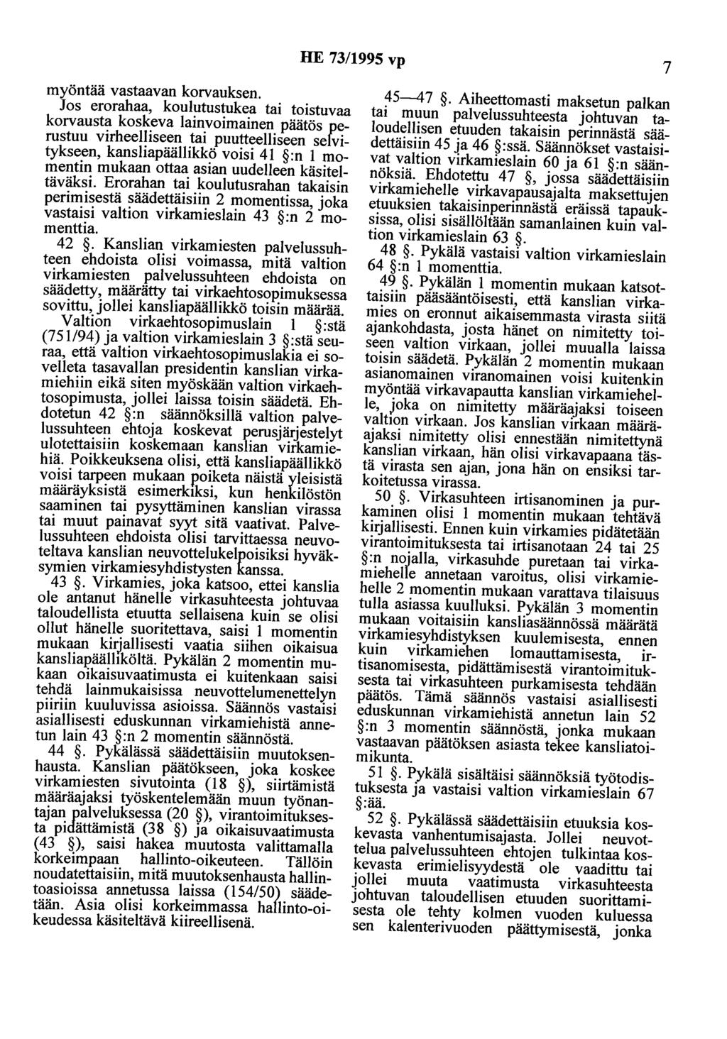 HE 73/1995 vp 7 myöntää vastaavan korvauksen.