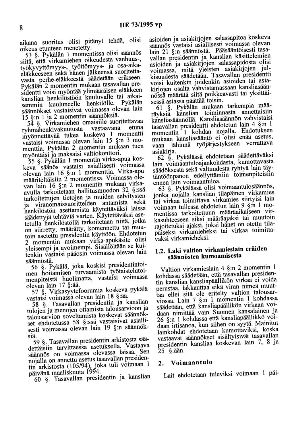 8 HE 73/1995 vp aikana suoritus olisi pitänyt tehdä, olisi oikeus etuuteen menetetty. 53.