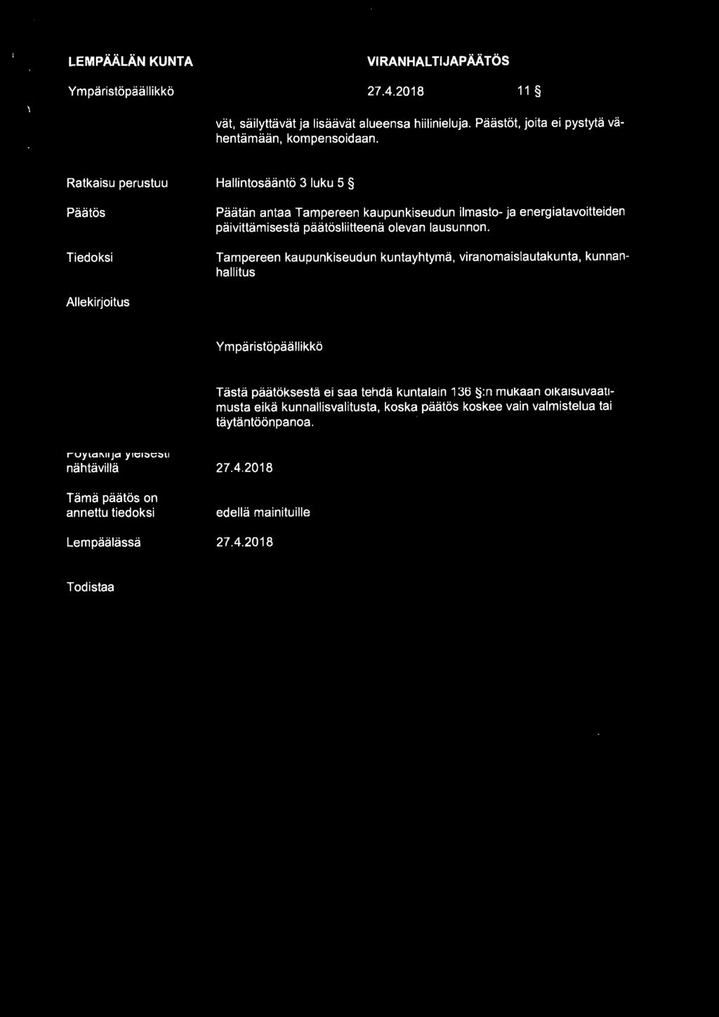 LEMPÄÄLÄN KUNTA Ympäristöpäällikkö VIRANHAL TIJAPÄÄ TÖS 27.4.2018 11 vät, säilyttävät ja lisäävät alueensa hiilinieluja.