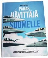 Kirja-arvostelut Pentti Perttula Paras hävittäjä Suomelle Hornetin seuraajaehdokkaat, 208 sivua Docendo Oy, Jyväskylä ISBN 978-952-291-509-2 Painettu EU:ssa 2018 Kirjassaan Paras hävittäjä Suomelle
