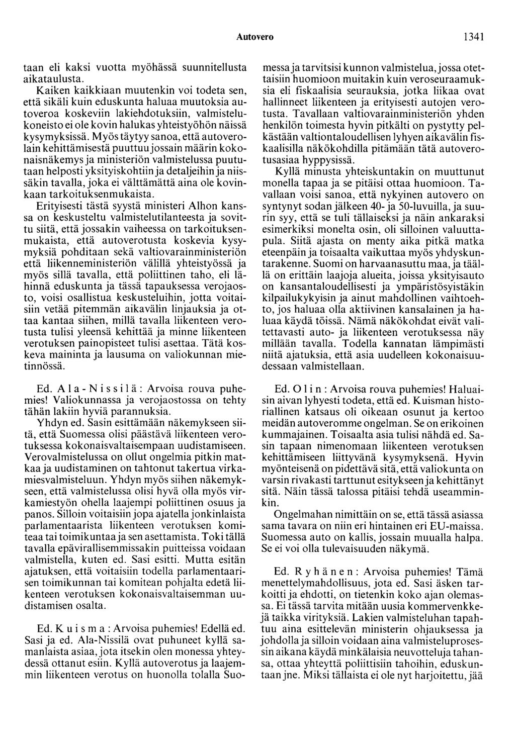 Autovero 1341 taan eli kaksi vuotta myöhässä suunnitellusta aikataulusta.