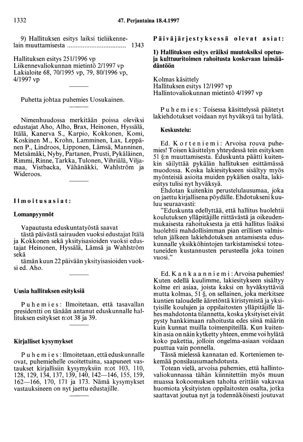 1332 47. Perjantaina 18.4.1997 9) Hallituksen esitys laiksi tieliikennelain muuttamisesta.