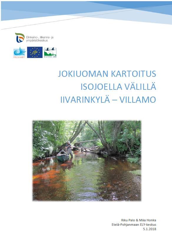 Lapväärtin-Isojoen vesistöalueella tapahtuu (3) Kunnostukset: Kalataloudelliset ja elinympäristökunnostukset: Kartoitettu jokiuoma välillä Villamo-Iivarinkylä (2017) Soveltuville virta- ja