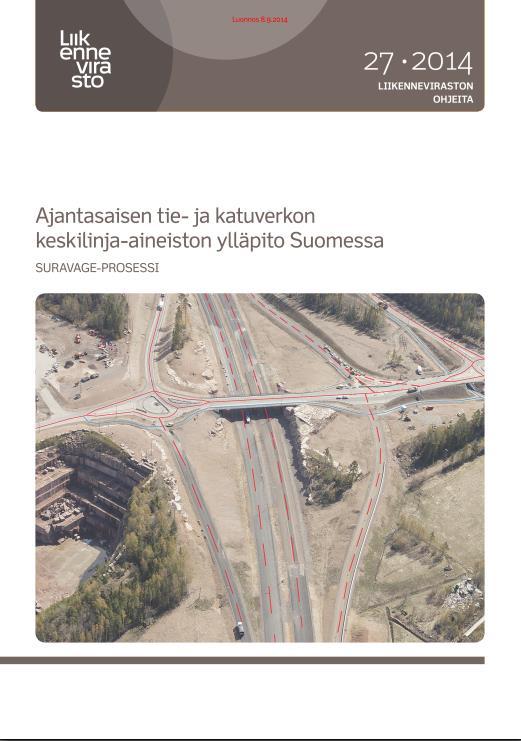 rakentamisvaiheen geometrian tuotanto (SURAVAGE ohje, Liikennevirasto julkaisujasarjassa) Digiroad-verkkoaineisto