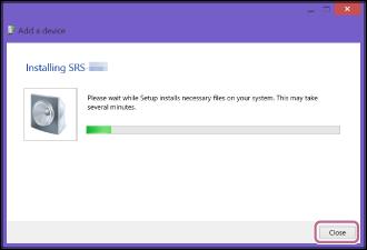 Kun seuraava näyttö tulee näkyviin, napsauta [Close]. Tietokone aloittaa ohjaimen asentamisen.