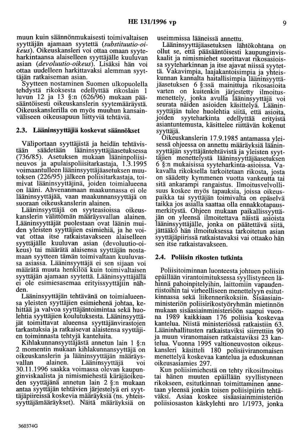 HE 131/1996 vp 9 muun kuin säännönmukaisesti toimivaltaisen syyttäjän ajamaan syytettä (substituutio-oikeus).