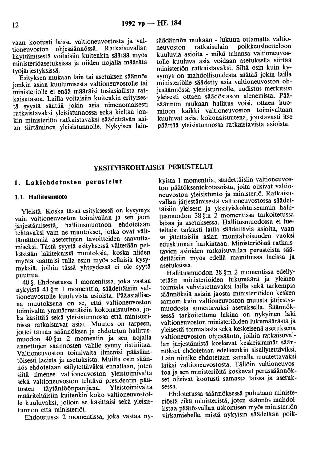 12 1992 vp - HE 184 vaan kootusti laissa valtioneuvostosta ja valtioneuvoston ohjesäännössä.