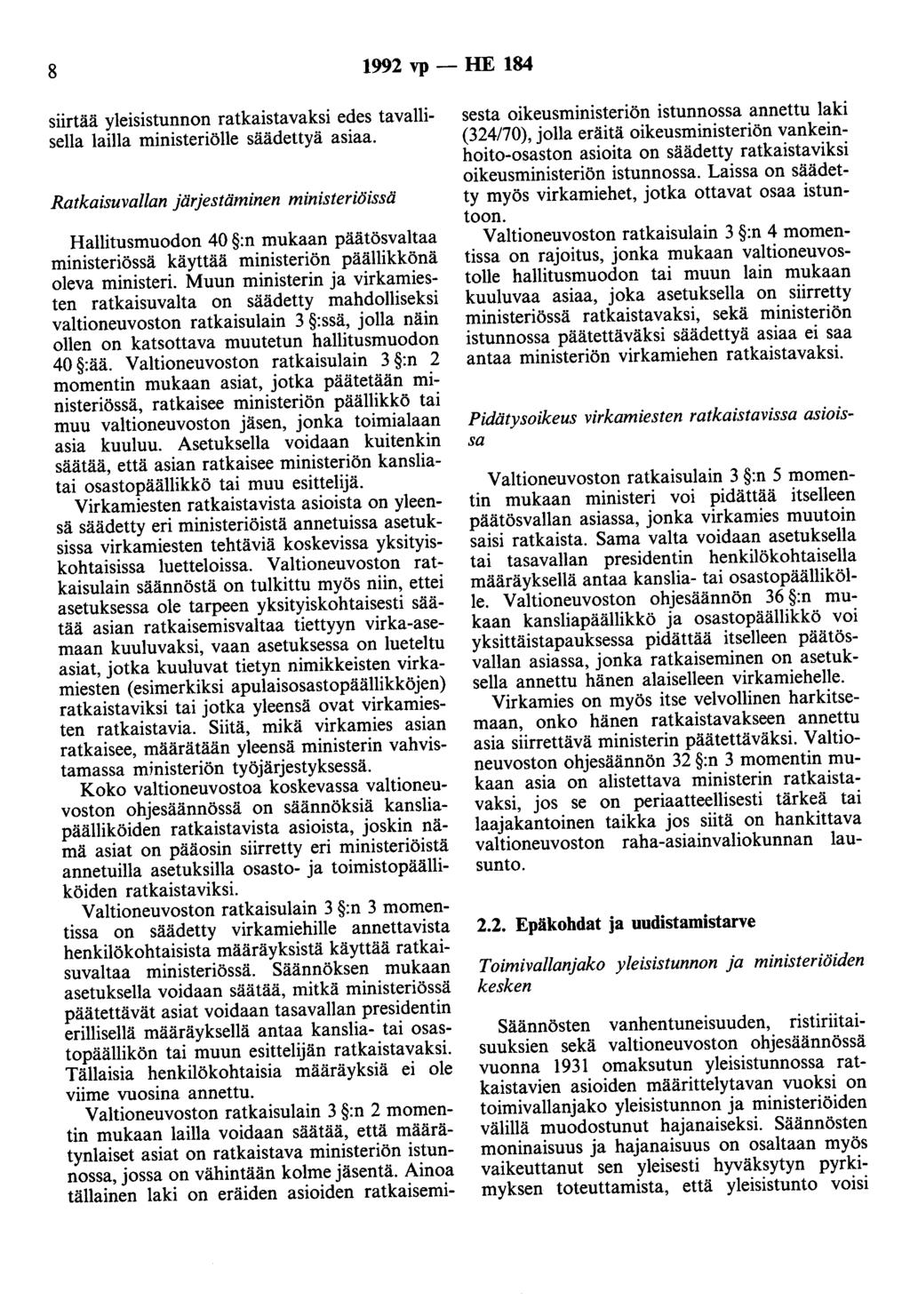 8 1992 vp - HE 184 siirtää yleisistunnon ratkaistavaksi edes tavallisella lailla ministeriölle säädettyä asiaa.