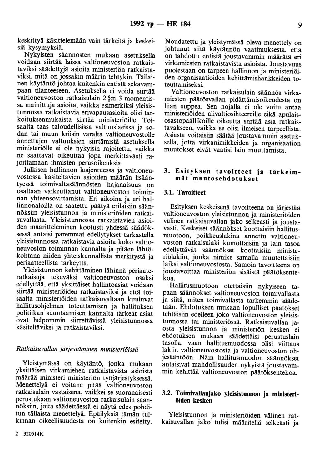 1992 vp - HE 184 9 keskittyä käsittelemään vain tärkeitä ja keskeisiä kysymyksiä.
