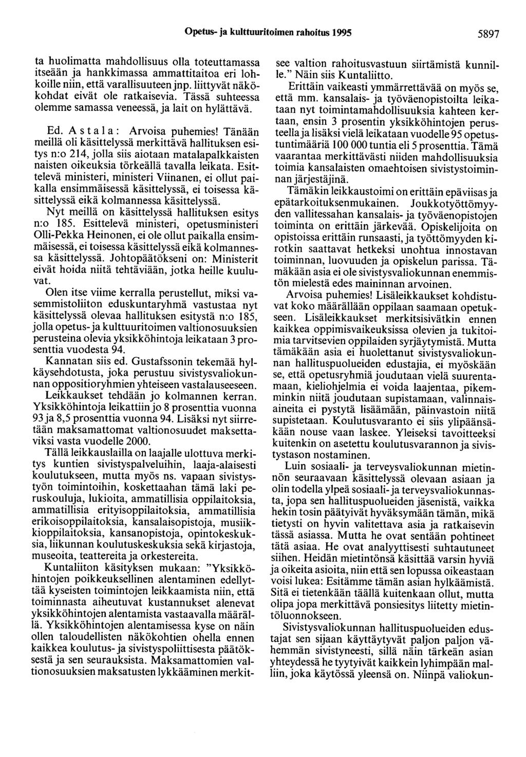Opetus- ja kulttuuritoimen rahoitus 1995 5897 ta huolimatta mahdollisuus olla toteuttamassa itseään ja hankkimassa ammattitaitoa eri lohkoille niin, että varallisuuteenjnp.