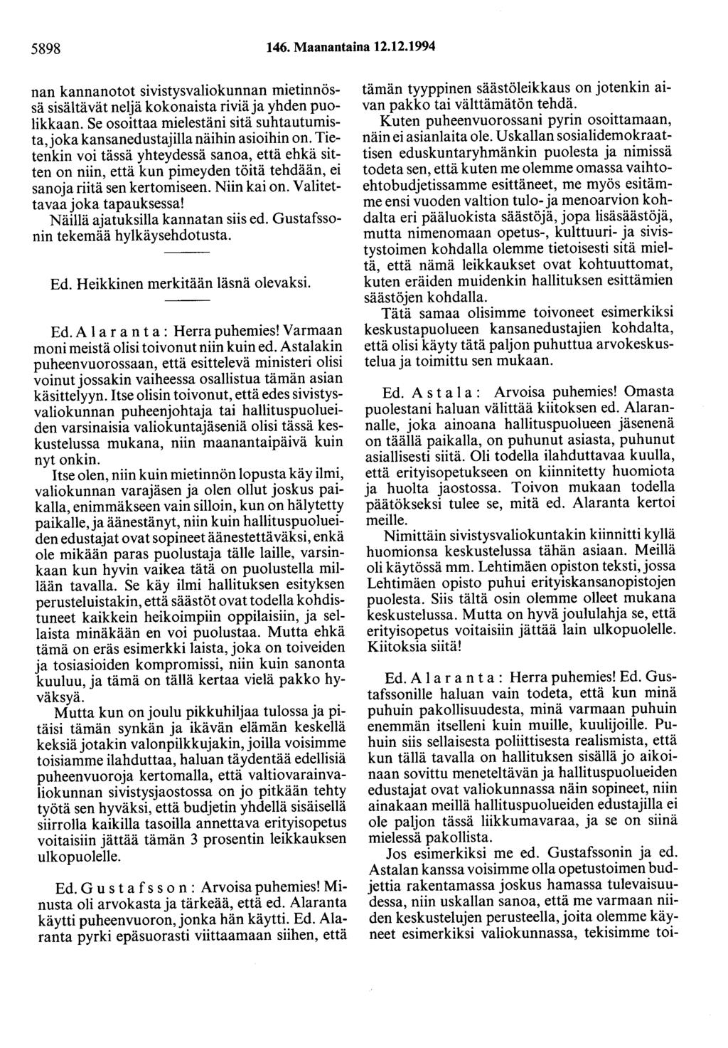 5898 146. Maanantaina 12.12.1994 nan kannanotot sivistysvaliokunnan mietinnössä sisältävät neljä kokonaista riviä ja yhden puolikkaan.