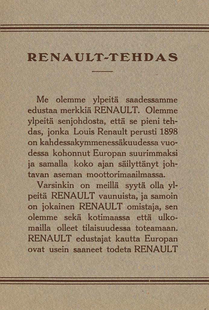 RENAULT-TEHDAS Me olemme ylpeitä saadessamme edustaa merkkiä RENAULT.