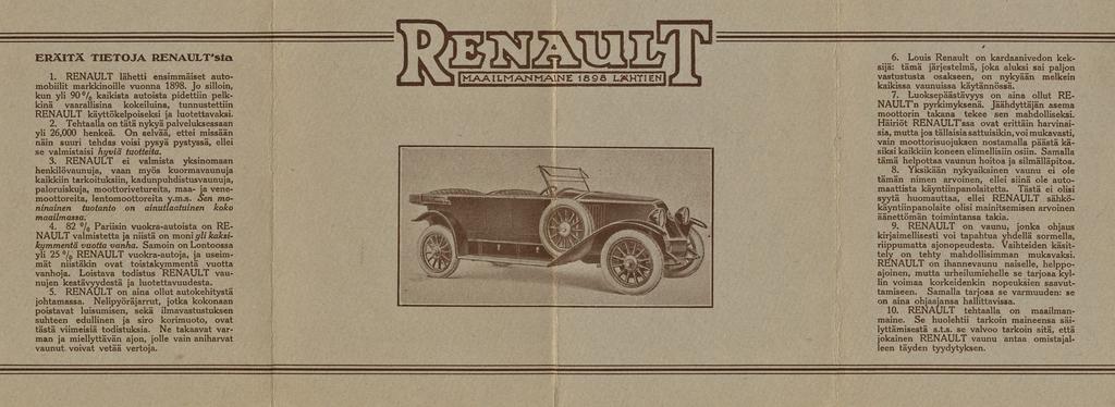 ERÄITÄ TIETOJA RENAULT'Sia 1. RENAULT lähetti ensimmäiset automobiilit markkinoille vuonna 1898.