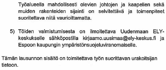 Espoon kaupunki on sopinut Carunan kanssa, että osa sähkölinjasta siirretään tämän työn yhteydessä avouoman viereen. Pitkällä aikajänteellä sähkölinja tultaneen maakaapeloimaan.