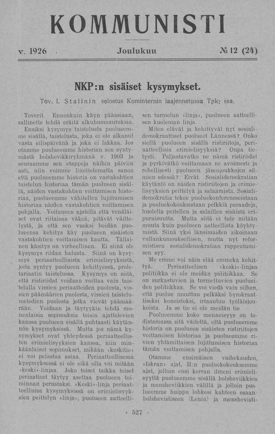KOMMUNISTI V. 1926 Joulukuu JV» 12 (24) Tov. I. NKP:n sisäiset kysymykset. Stalinin selostus Kominternin laajennetussa Tpk: ssa. Toverit.