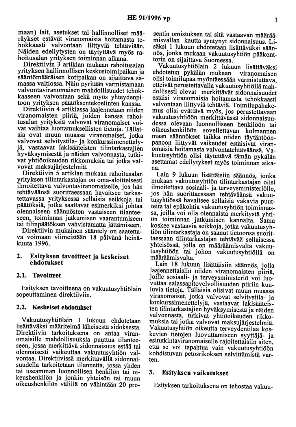 HE 91/1996 vp 3 maan) lait, asetukset tai hallinnolliset määräykset estävät viranomaisia hoitamasta tehokkaasti valvontaan liittyviä tehtäviään.