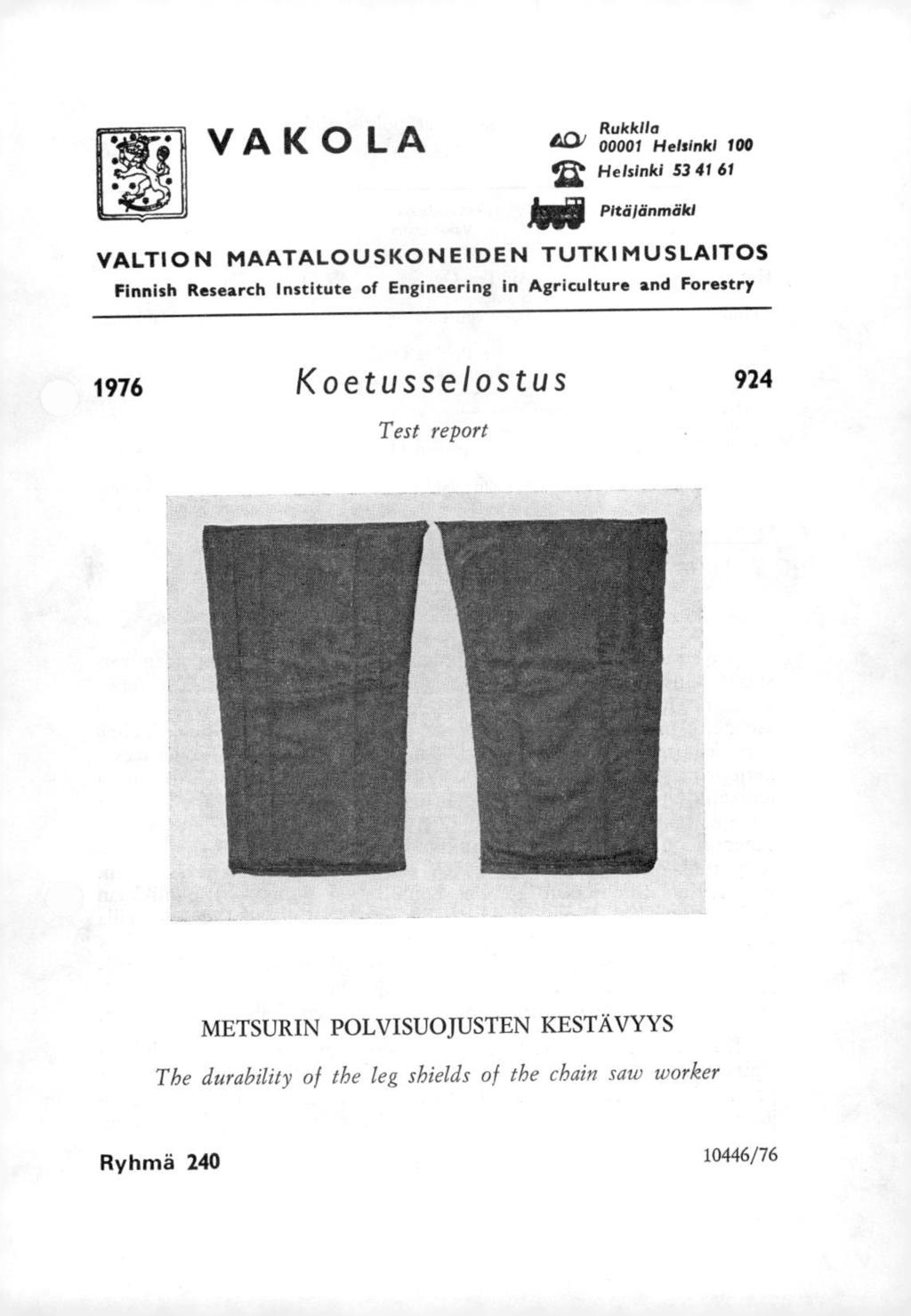 VAKO LA "Helsinki 100 12 Helsinki 53 41 61 nd Pitälönmäid A VALTION MAATALO USKO N E I DE N TUTKI MUSLAITOS Finnish Research Institute of Engineering in