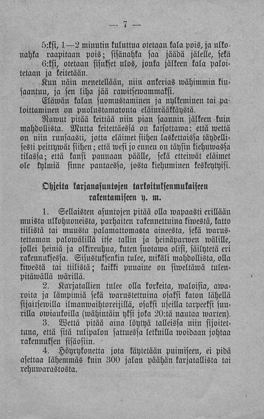s:tsi, I 21 2 minutin kuluttua otetaankala pois, ja nahka raapitaan pois; sisänahka saa jäädä jälelle, seka 6:ksi, otetaan sisukset ulos, jonka jälkeen kala paloitetaan ja keitetään.