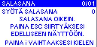 Salasanan syöttö Salasanan syötön jälkeen yksikön asetuksia voidaan muuttaa 10 minuutin ajan.