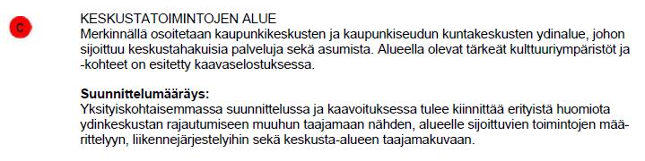 Rakennettua ympäristöä ja luonnonympäristöä tulee vaalia eikä niihin liittyviä erityisiä arvoja saa hävittää.