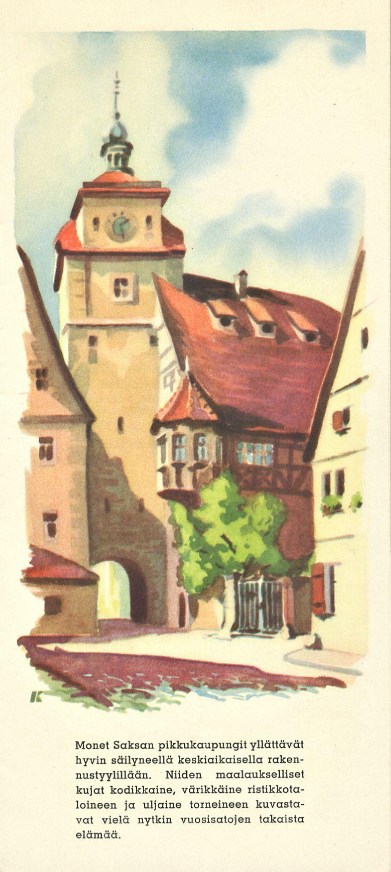 Monet Saksan pikkukaupungit yllättävät hyvin säilyneellä keskiaikaisella rakennustyylillään.