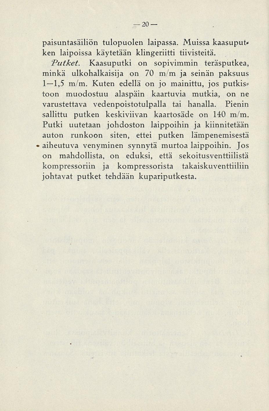 18 paisuntasäiliön tulopuolen laipassa. Muissa kaasuput* ken laipoissa käytetään klingeriitti tiivisteitä. Putket.