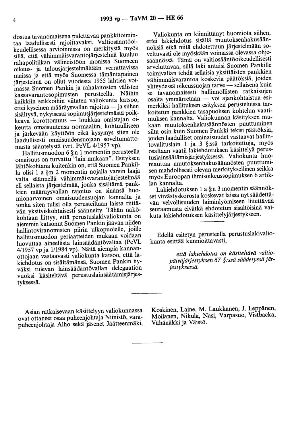 4 1993 vp- TaVM 20- HE 66 dostua tavanomaisena pidettävää pankkitoimintaa laadullisesti rajoittavaksi.