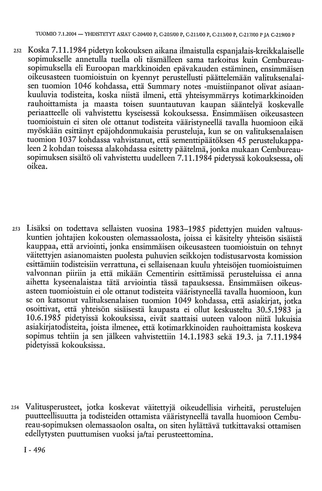 TUOMIO 7.1.2004 YHDISTETYT ASIAT C-204/00 P, C-205/00 P, C-211/