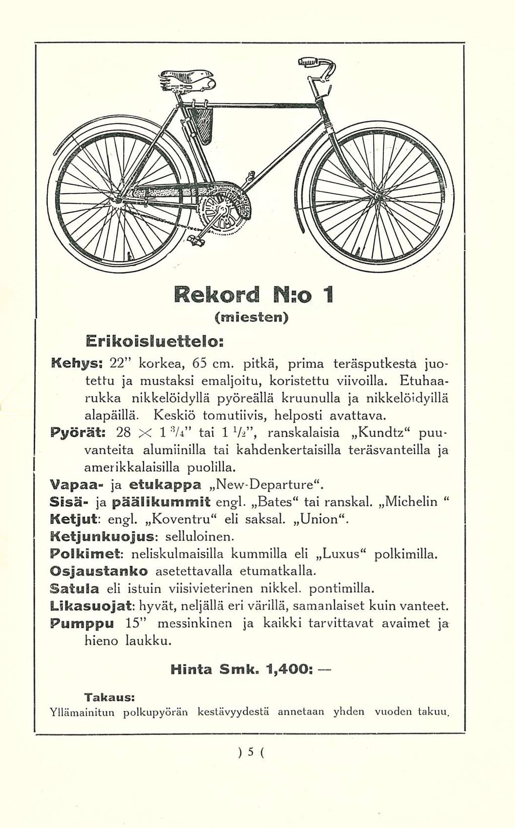 Rekord N;o 1 (miesten) Kehys; 22 korkea, 65 cm. pitkä, prima teräsputkesta juotettu ja mustaksi emaljoitu, koristettu viivoilla.