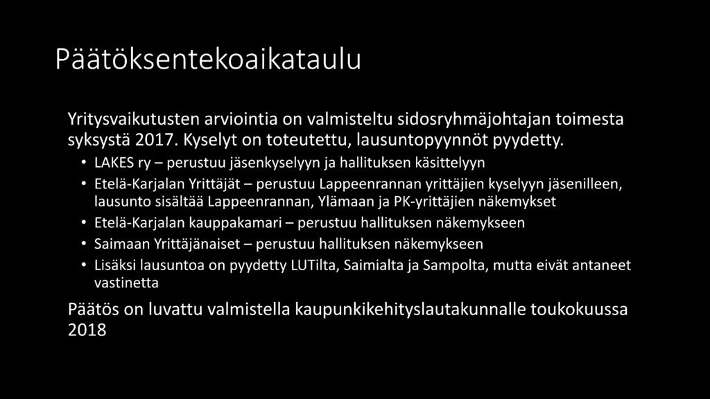 Lappeenrannan, Ylämaan ja PK-yrittäjien näkemykset Etelä-Karjalan kauppakamari - perustuu hallituksen näkemykseen Saimaan Yrittäjänaiset - perustuu hallituksen