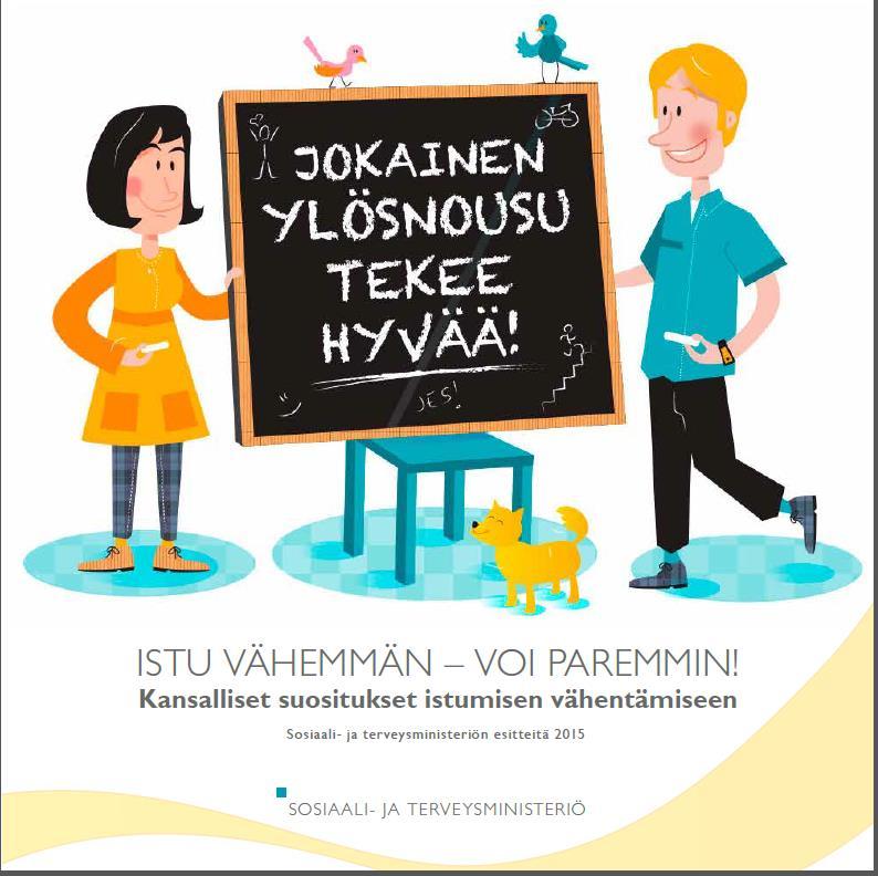 Istu vähemmän - voi paremmin.