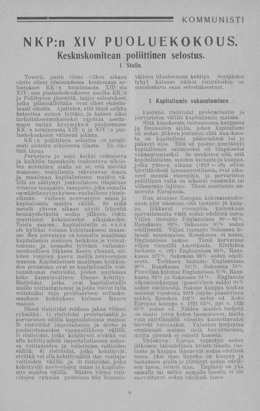 N KP:n XIV PUOLUEKOKOUS Keskuskomitean poliittinen selostus. I. Stalin.