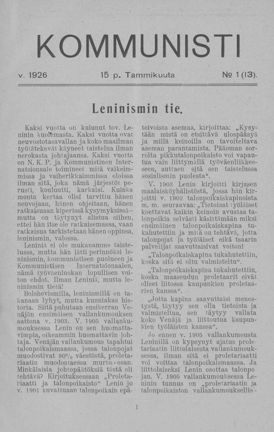 v. 1926 15 p. Tammikuuta Nq 1 (13). Leninismin tie Kaksi vuotta on kulunut tov. Leninin kuolemasta.