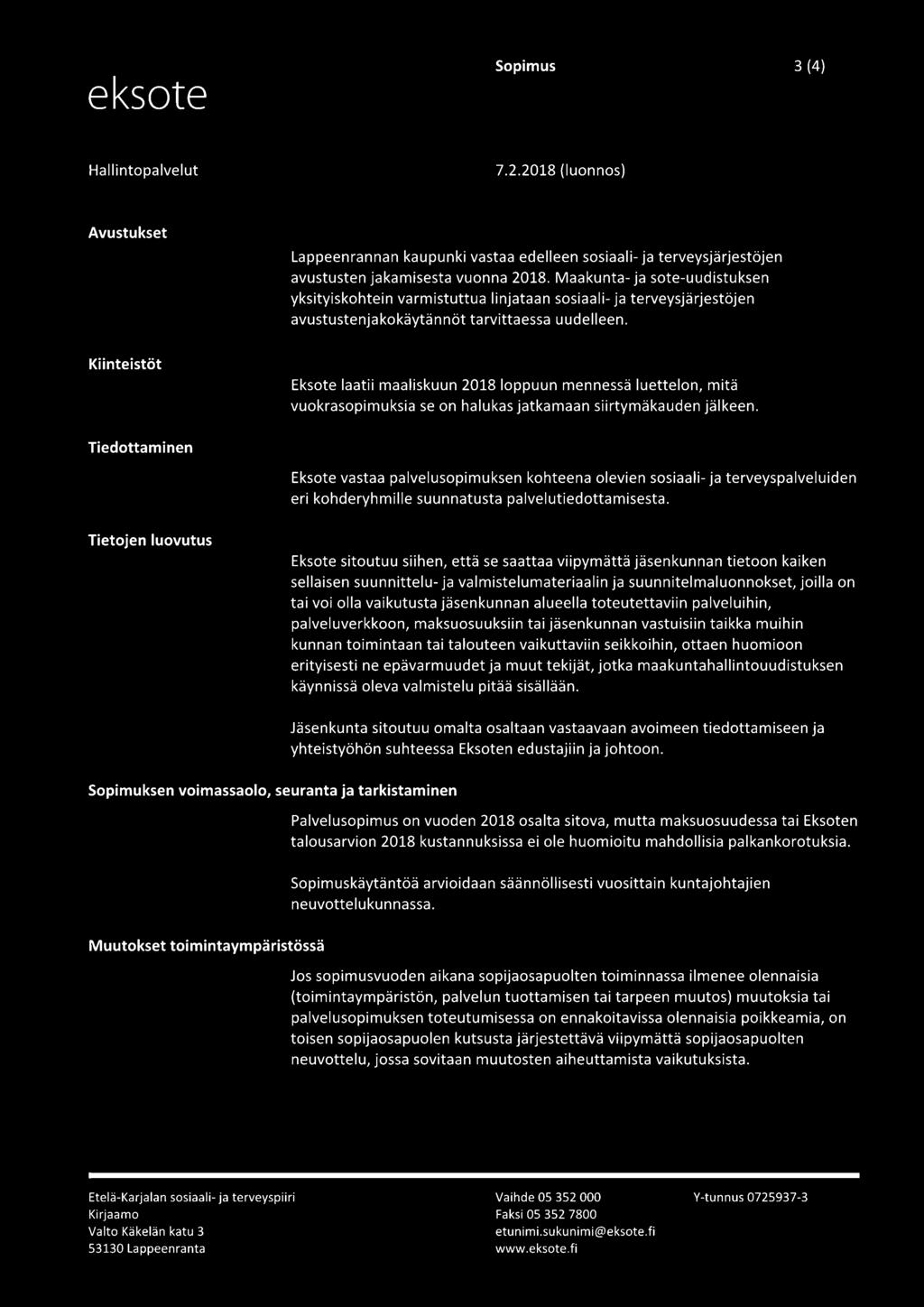 Kiinteistöt Eksote laatii maaliskuun 2018 loppuun mennessä luettelon, mitä vuokrasopimuksia se on halukas jatkamaan siirtymäkauden jälkeen.