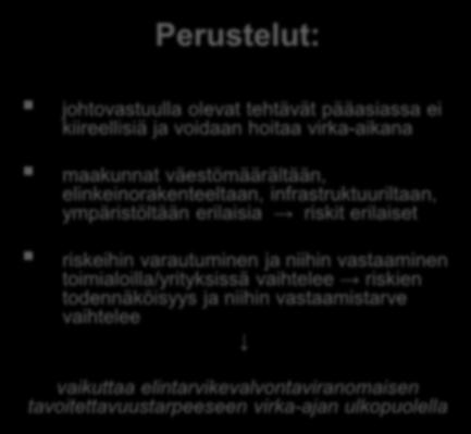 voidaan hoitaa virka-aikana maakunnat väestömäärältään, elinkeinorakenteeltaan, infrastruktuuriltaan, ympäristöltään erilaisia riskit erilaiset riskeihin varautuminen ja niihin