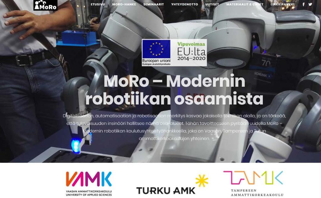 MoRo-hankkeen tavoitteet ja tulokset MoRo-hankkeen keskeisimmiksi tavoitteiksi kirjattiin nykyaikaisen robotiikan osaamistason nosto oppilaitoksissa ja yrityksissä sekä uuden robottiteknologian
