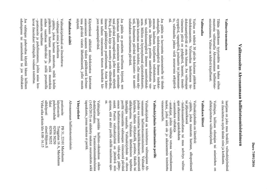 Dnro 7/091/2016 Valitusosoitus Ahvenanmaan hallmtotuomioistuimeen muutosta valittamalla Ahvenanmaan hallintotuomioistuimeen. tiedoksisaannista.