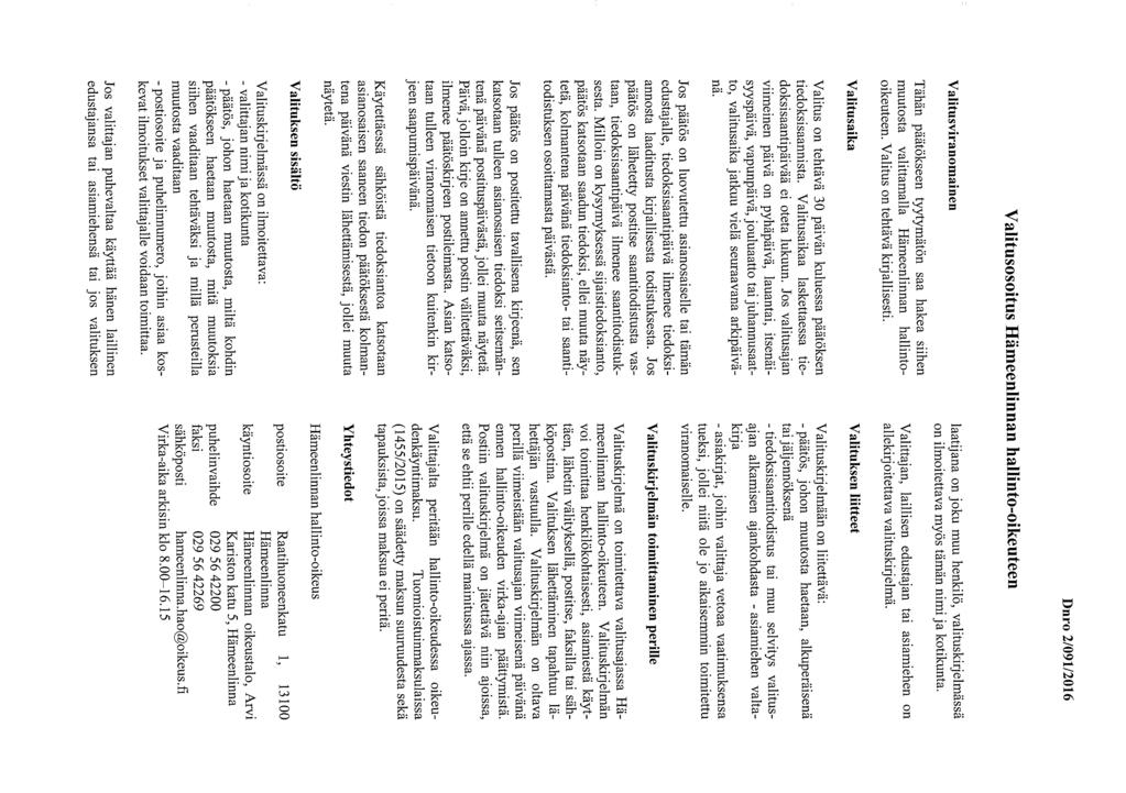 Dnro 2/091/2016 Valitusosoitus Hämeenlinnan hallinto-oikeuteen muutosta valittamalla Hämeenlinnan hallintooikeuteen. tiedoksisaannista.