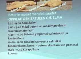 yhteensä 15 ammattikorkeakoulussa ympäri Suomea kertomassa betonin monista mahdollisuuksista.