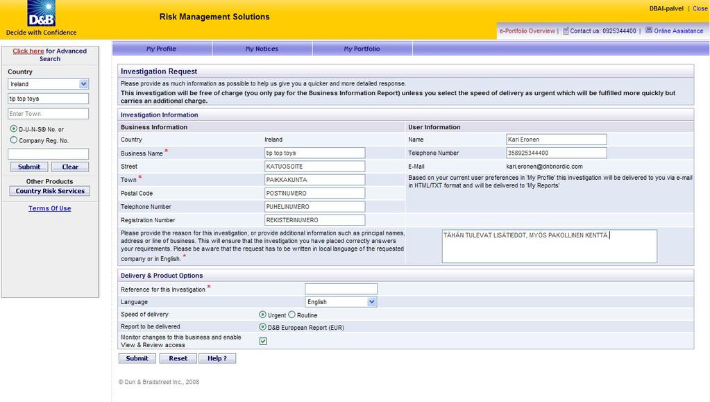 Investigation Request Investigation Request -sivulle täytetään ensin Investigation Information osio eli tiedot yrityksestä, josta luottotietoraportti tilataan.