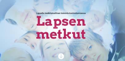 Lapsen kuntoutumisen Metkut Lapsen oikeus osallistua kuntoutukseensa (LOOK) hankkeessa 2015-2017 kehitettiin uusia välineitä ja toimintatapoja, joilla 1) vahvistetaan lapsen osallistumista ja