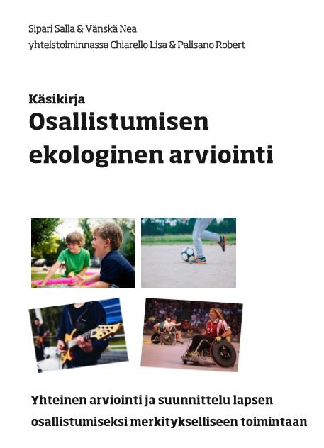 Osallistumisen ekologinen arviointi Lähtökohta: lapsen osallistumisen tavoite on asetettu