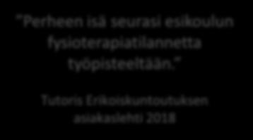 Etäratkaisuista läheisen ohjauksessa Perheen isä seurasi esikoulun fysioterapiatilannetta työpisteeltään.