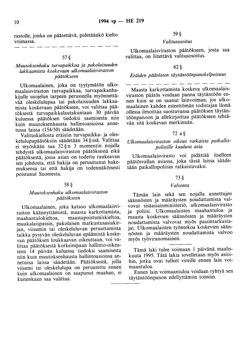 10 1994 vp - HE 219 rastolle, jonka on päätettävä, pidetäänkö kielto voimassa.