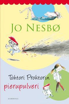 Nesbø, Jo Nopola, Sinikka Tohtori Proktori -kirjat Risto Räppääjä -kirjat Tohtori Proktorin pierupulveri, Tohtori Proktorin aika-amme, Tohtori Proktori ja mahdollinen maailmanloppu tai Tohtori