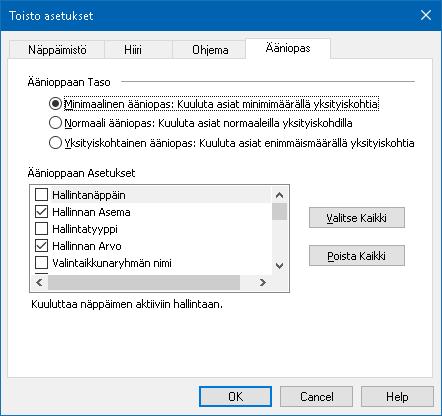 158 Äänioppaan välilehti Asetus Äänioppaan taso Minimaalinen ääniopas Normaali ääniopas Yksityiskohtainen ääniopas Äänioppaan asetukset Kuvaus Kuuluttaa ohjelman toistoäänet vähin yksityskohdin.