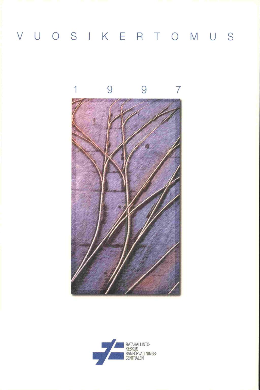 ,, RATAHAWNTO VUOSI KERTOMUS 1 9 9 7