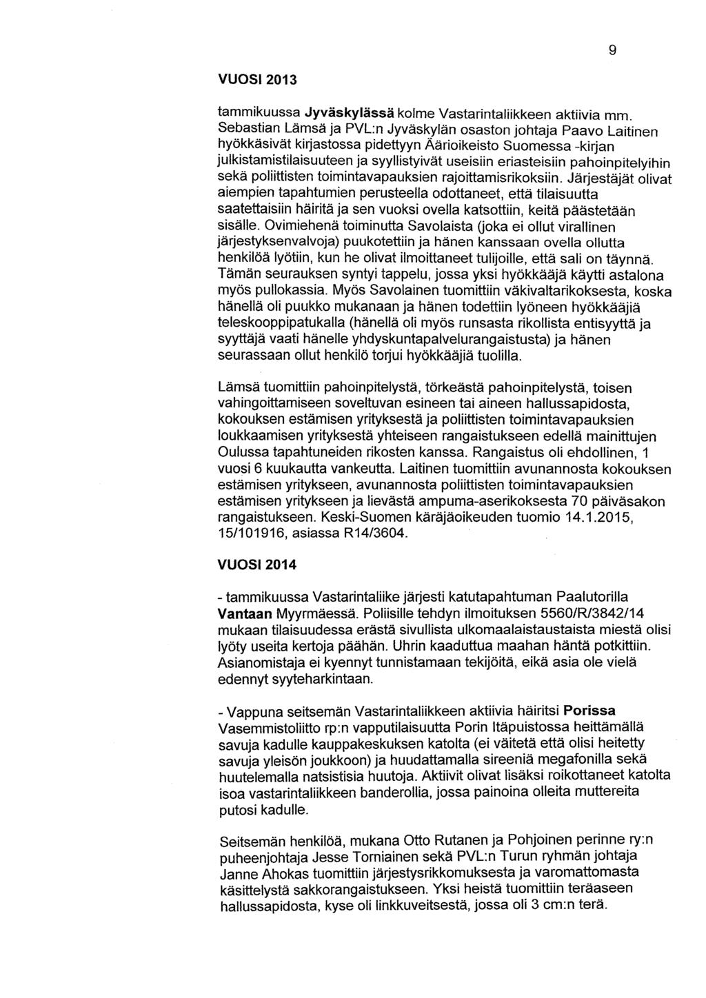 9 VUOSI 2013 tammikuussa Jyväskylässä kolme Vastarintaliikkeen aktiivia mm.